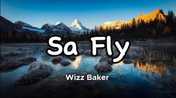 Wizz Baker _ Sa Fly ( Lirik )