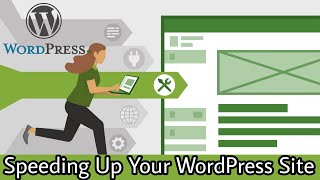 Speeding Up Your WordPress Site | Caching, Plugins, Custom DB tables