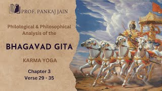 Chapter 3: Verses 29 - 35: Philological & Philosophical Analysis of the Bhagavad Gita by Discover India with ProfPankaj Jain: Bhārat Darśan 46 views 3 months ago 12 minutes, 18 seconds