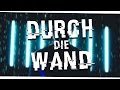 DURCH DIE WAND (FEAT. KAYEF) - Offizielles Musikvideo