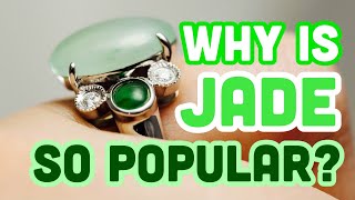 Why Is Jade So Popular?