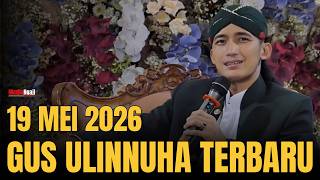 Latest Gus Ulinnuha Sermon, Monday, May 19, 2026
