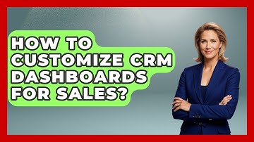 How To Customize CRM Dashboards For Sales? - Sales Pro Blueprint