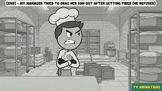 End - My Manager Tried To Drag Her Son Out After Getting Fired He Refused