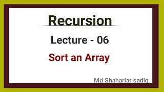 L - 06:  Sort an Array Using Recursion | Recursion Series (Bangla) | C++ Sum Of Array Using Recursion Bangla Recursive Function Bangla Tutorial