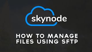 How to manage files using SFTP | Skynode Tutorial Series