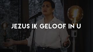 Jezus ik geloof in U | LFHS Worship