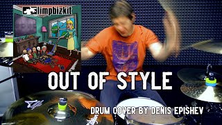 Limp Bizkit - Out Of Style (Drum Cover by Denis Epishev)