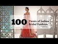 100 Years Of Indian Bridal Fashion