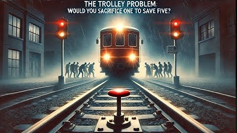 Moral Dilemma Explained The Trolley Problem & Tough Choices