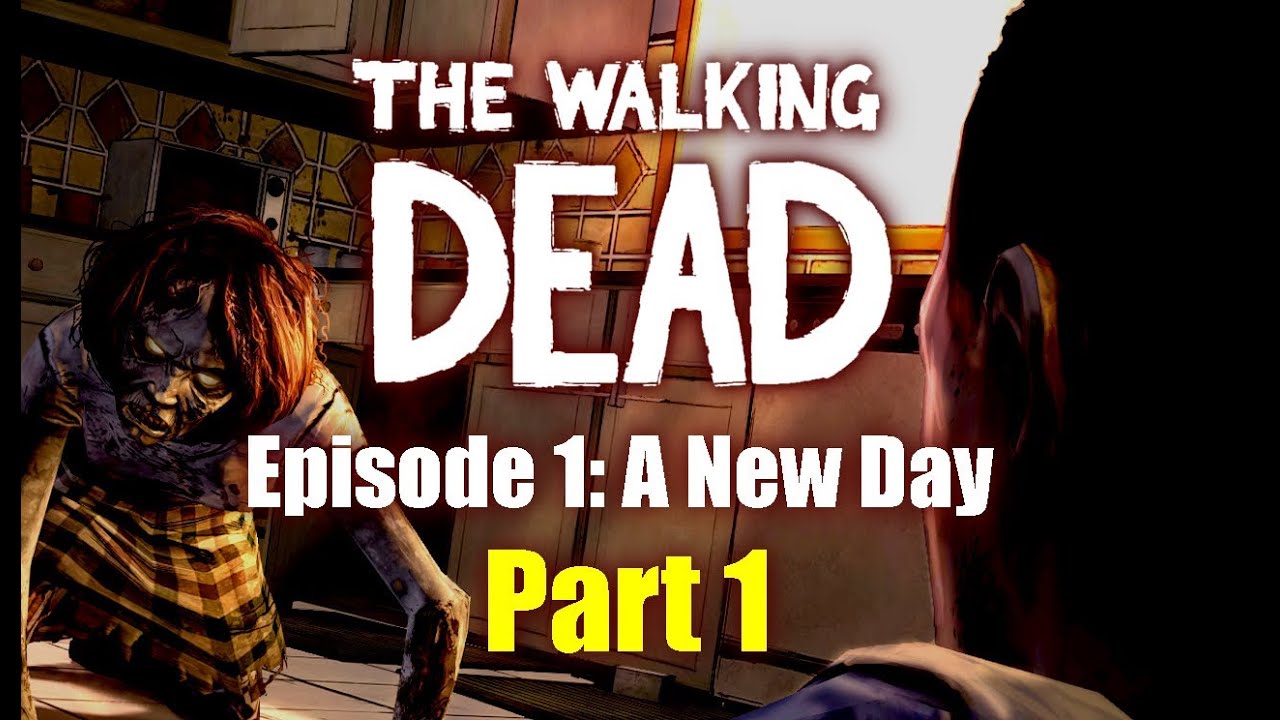 Twd First Episode The Walking Dead - Episode 1 (A New Day) - First Time Playthrough ...