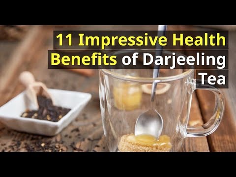11 Impressive Health Benefits of Darjeeling