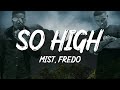 Mist  so high lyrics ft fredo