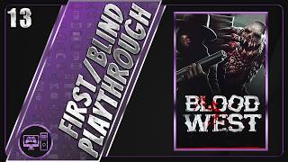 Blood West | First/Blind Playthrough | Part 13/49