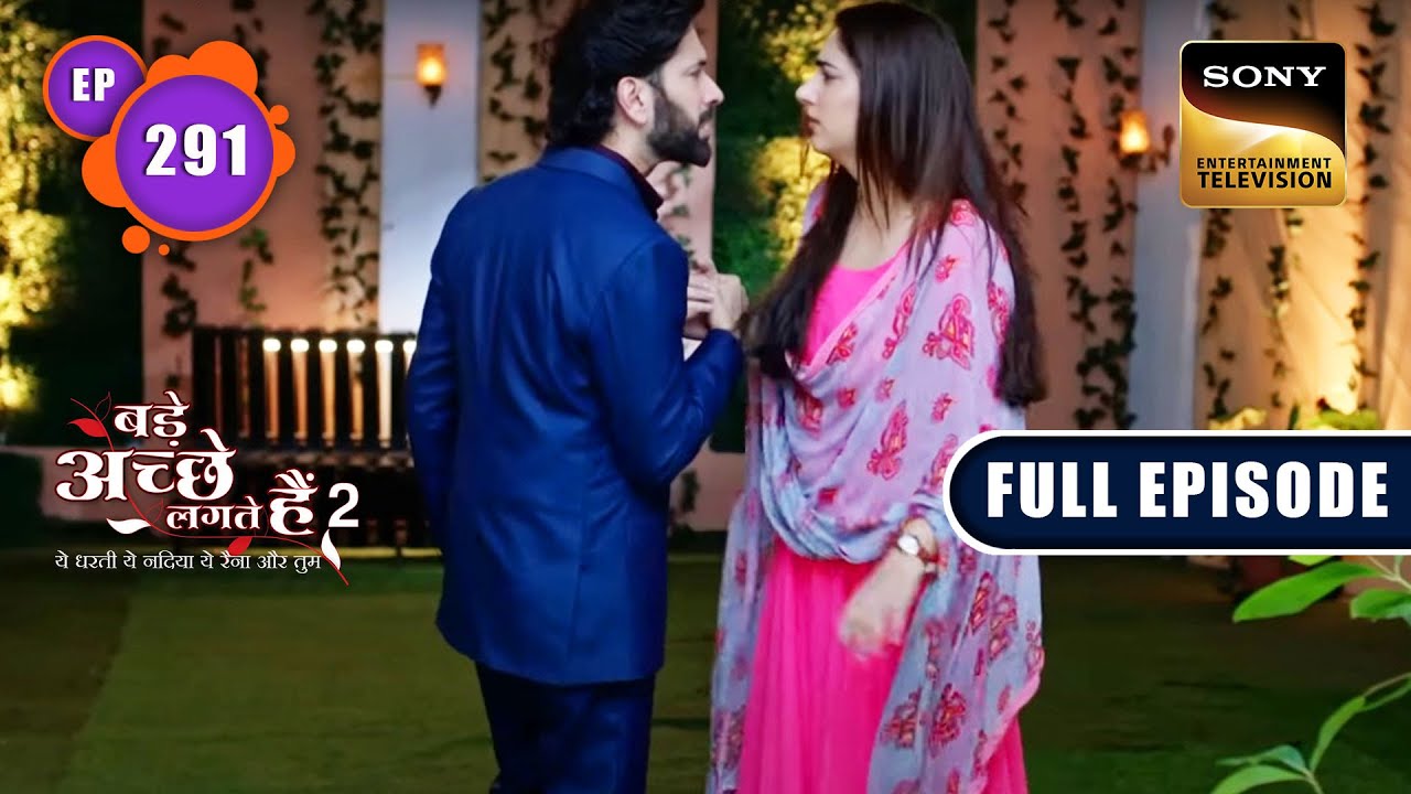 Pihu Ke Liye Trust Fund | Bade Achhe Lagte Hain 2 | Ep 291 | Full Episode | 10 Oct 2022