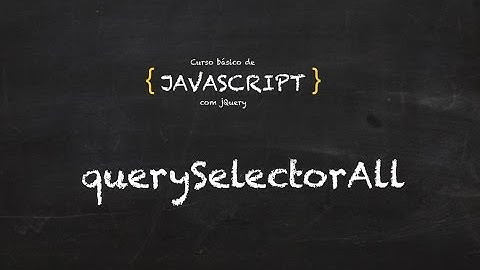 7. Curso grátis de Javascript | DOM | querySelectorAll
