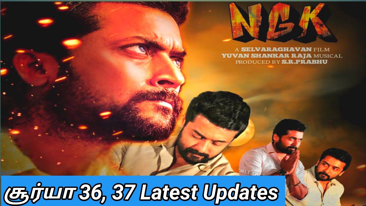 Surya Next film NGK & Surya 37 Latest updates || Suriya 36 &37 updated