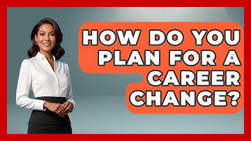 How Do You Plan For A Career Change? - The Personal Growth Path