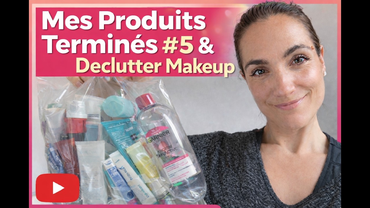 Mes produits terminés #5 ...et declutter makeup