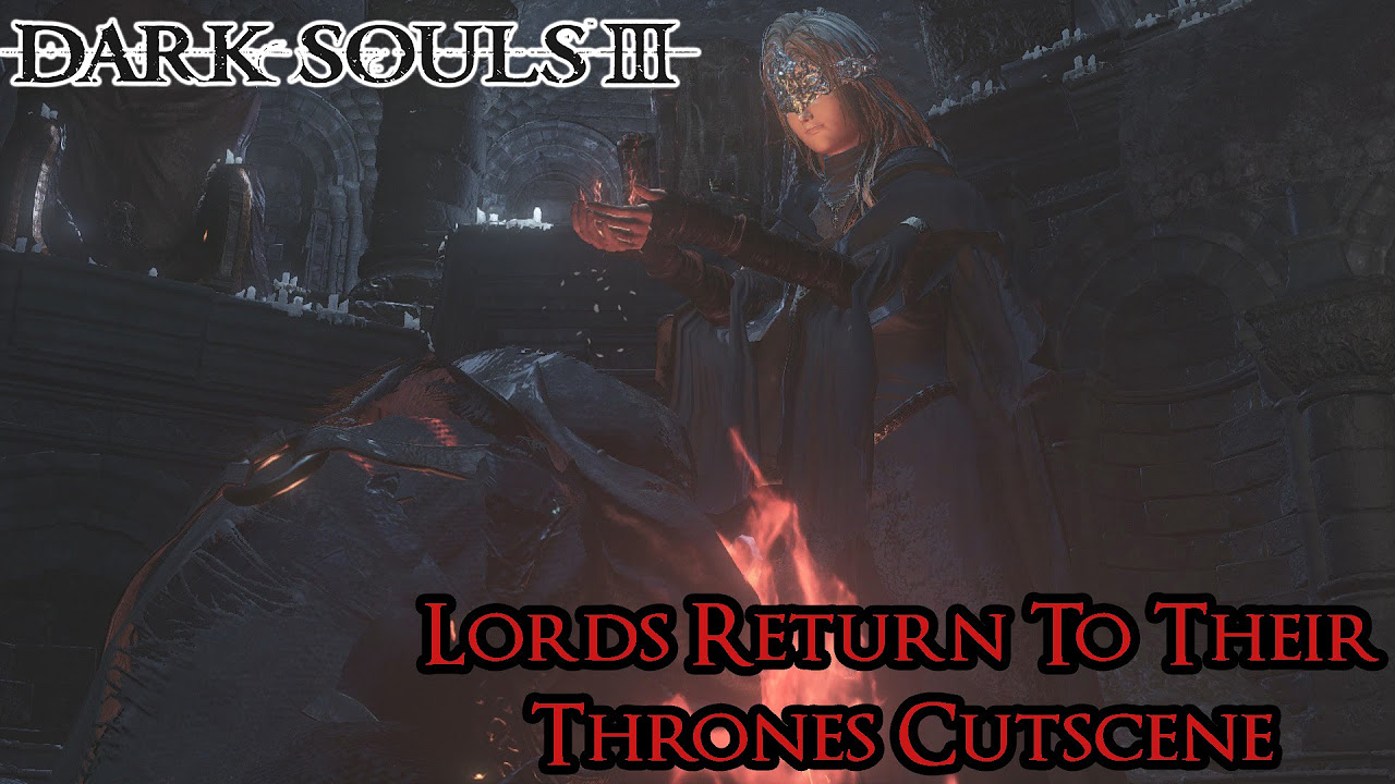 Dark Souls 3 - The Lords Return To Their Thrones Cutscene - YouTube