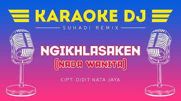 Karaoke Remix - Ngikhlasaken - Dede Risty | Nada Wanita |