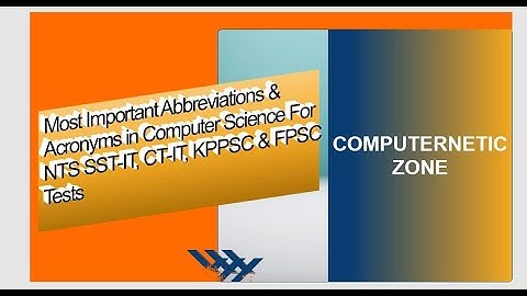 top 40 computer science abbreviations and acronyms for upsc , css, fpsc, nts, kppsc exams / tests