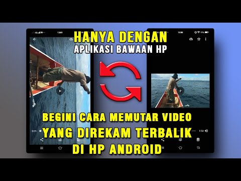 Cara Mudah Merotasi Video (How To Rotate Video) Yang direkam Terbalik di HP Android