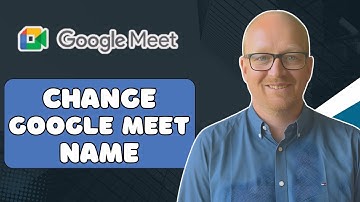 How to Change Your Name on Google Meet (2025 Quick Tutorial)