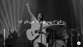 Up From the Waters | New Life Worship | New Life Church