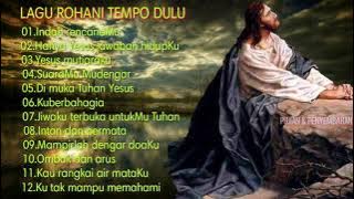 LAGU ROHANI TEMPOE DULU | INDAH RENCANAMU