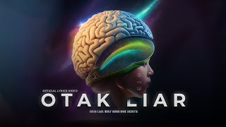 'OTAK LIAR' BY OGIE |  LYRICS VIDEO | CIPT: REFLY/OGIE