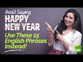 Avoid Saying - Happy New Year | Use These 15 Smart English New Year Greetings, Wishes & Messages.