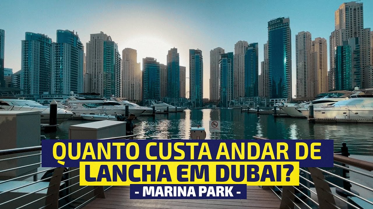 DUBAI MARINA PARK - Quanto custa fazer um passeio de LANCHA em DUBAI?