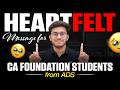 Heart Felt Message for CA Foundation Students from ADS ❤️