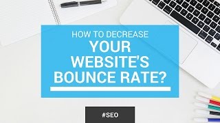 How to Decrease Your Website's Bounce Rate