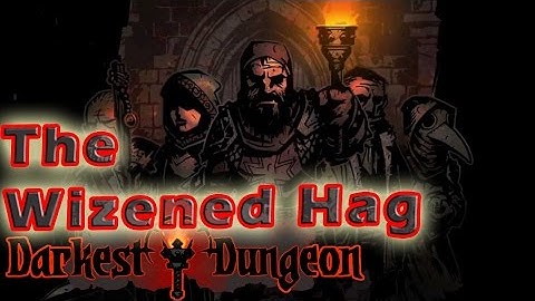 #3| Darkest Dungeon Gameplay Guide | Kill the Wizened Hag | PC Full Game Early Access Review
