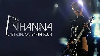 Rihanna - Last Girl On Earth Tour: Live From Glasgow (Audio Only)