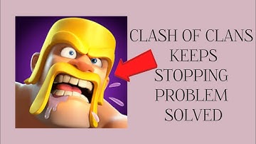 How To Solve Clash Of Clans App Keeps Stopping Problem|| Rsha26 Solutions