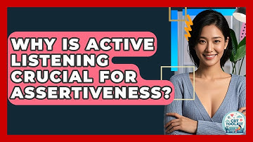 Why Is Active Listening Crucial For Assertiveness? - CBT Toolkit