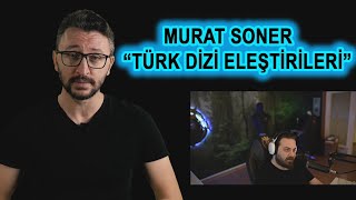 ELRAENN  MURAT SONER 'TÜRK DİZİ ELEŞTİRİLERİNİ İZLİYOR !