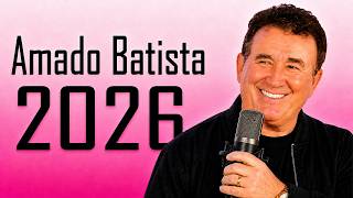 Amado Batista 2026 - Músicas Antigas Românticas Mais Tocadas 💔🌹