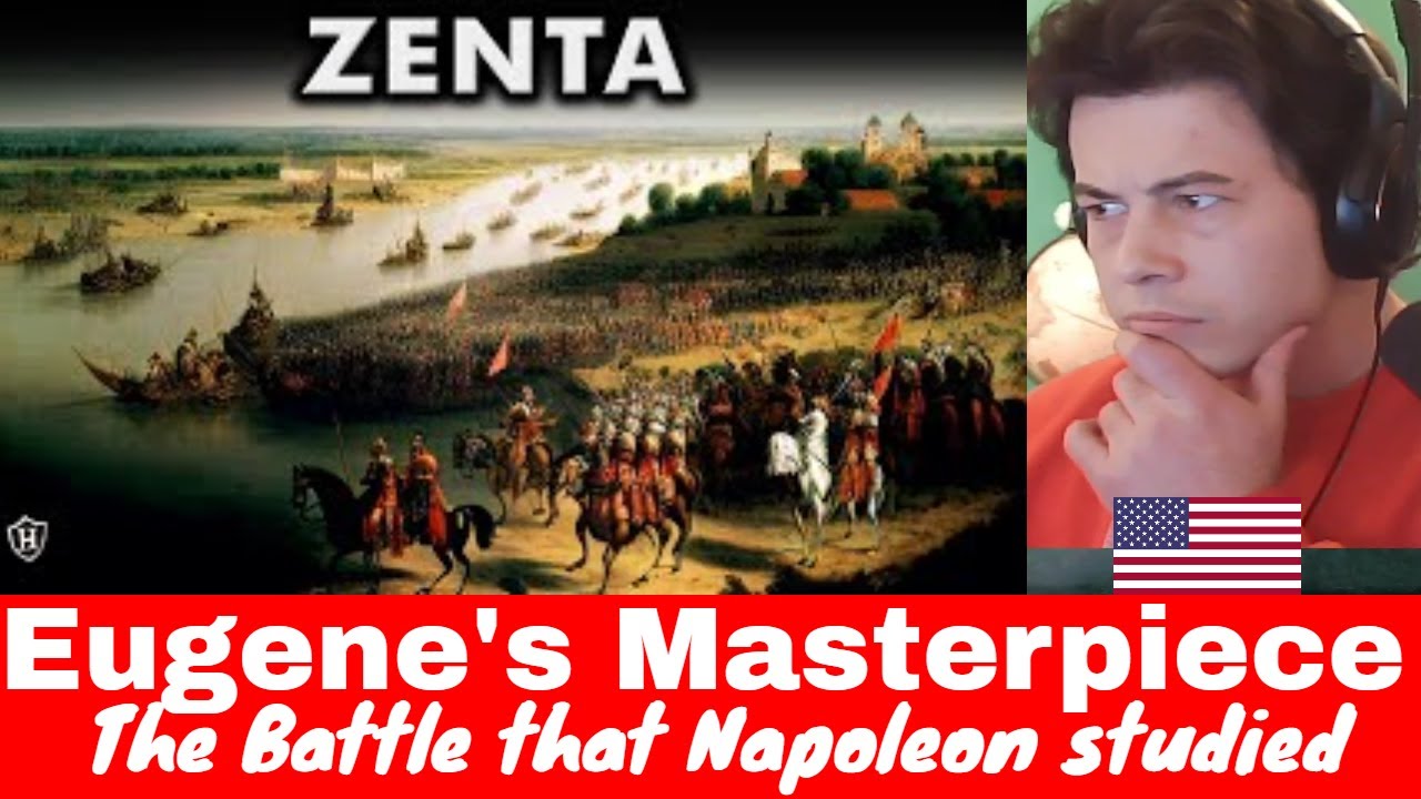American Reacts Battle of Zenta - Eugene's Masterpiece  The Battle that Napoleon studied