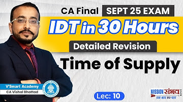 GST 10 | IDT Complete Revision| TIME OF SUPPLY | CA CS CMA Final Sep