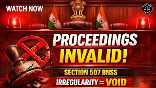 Section 507 BNSS Explained | Irregularities Which Vitiate Proceedings