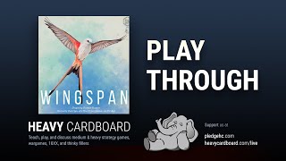 Play-through only - Wingspan Play Through by Heavy Cardboard