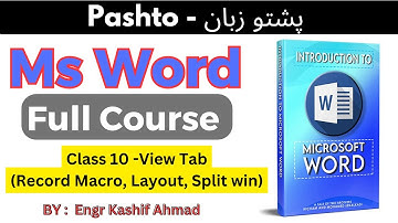 MS Word Full Course in Pashto | Class-10 | View Tab | Record Macro, Layout, Split window- Pashto.