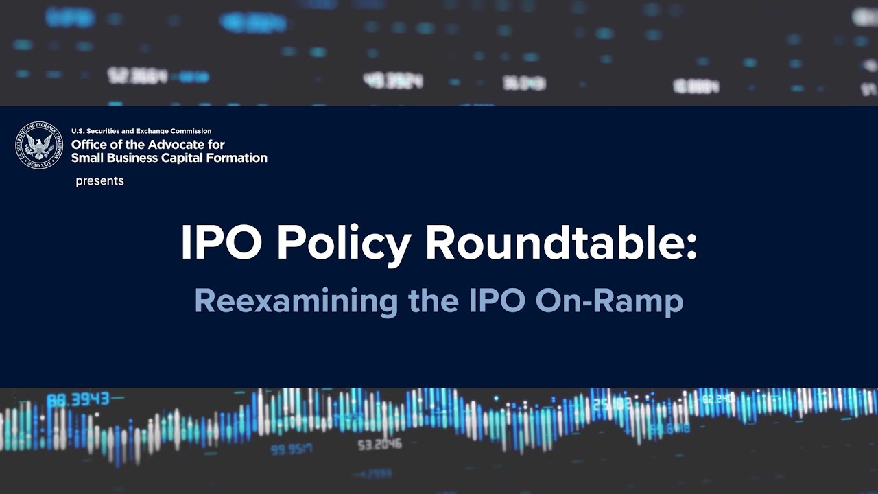 IPO Policy Roundtable: Reexamining the IPO On-RampJune 18, 2025