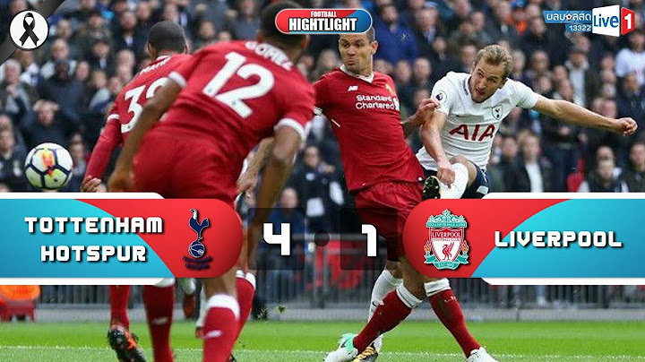 Highlight Football : สเปอร์ 4-1 ลิเวอร์พูล เคนซัดเบิ้ล! หงส์หลังรั่วโดนเป็นเข้าแพ้ไก่เละเทะ