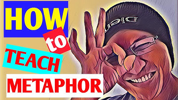 How to Teach Metaphor to Your Students
