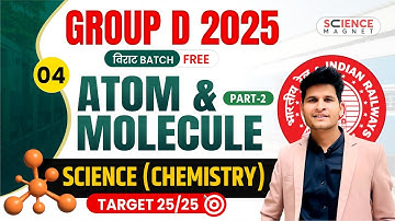 Class - 04 | Atom & Molecules | Railway Group D 2025 विराट Batch | Neeraj Sir #विराट_Batch